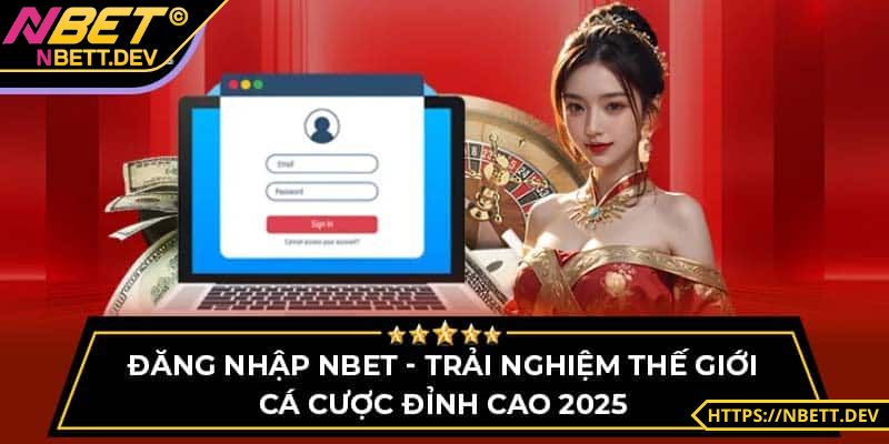 Những lợi ích cụ thể anh em nhận được khi đăng nhập NBET 