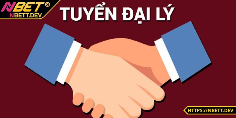 Đại Lý NBET - Khám Phá Những Lợi Ích Khi Hợp Tác 5 Sơ lược về đại lý NBET